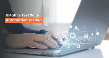 Unleashing UiPath’s Test Suite for Seamless Automation Testing