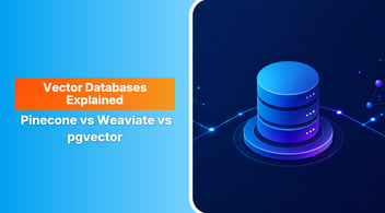 Vector Databases Explained: Pinecone vs Weaviate vs pgvector