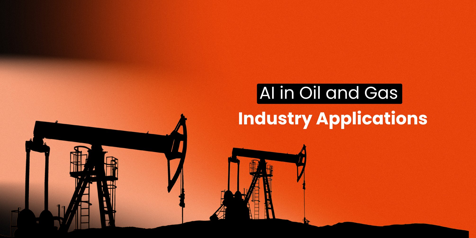 Transforming Efficiency: AI in Oil and Gas Industry Applications