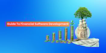 Complete Guide To Financial Software Development