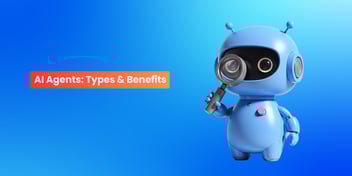 What are AI Agents: Types, Benefits, Applications, and Examples