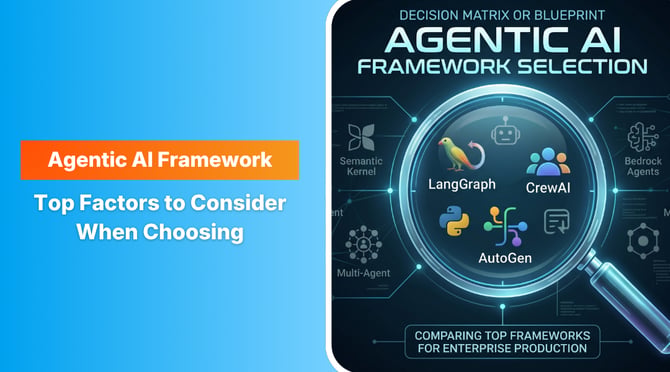  Top Factors to Consider When Choosing an Agentic AI Framework 