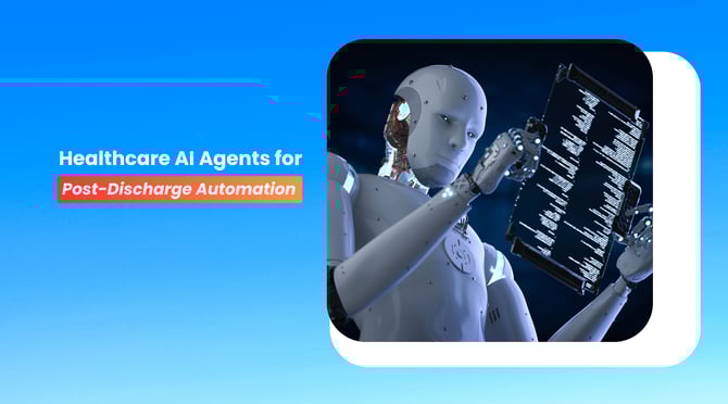 Heatlhcare AI Agents Post-Discharge Automation 