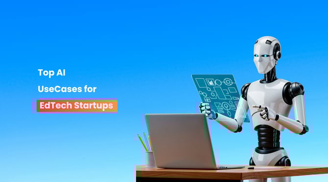 Top AI EdTech UseCases for Startups 