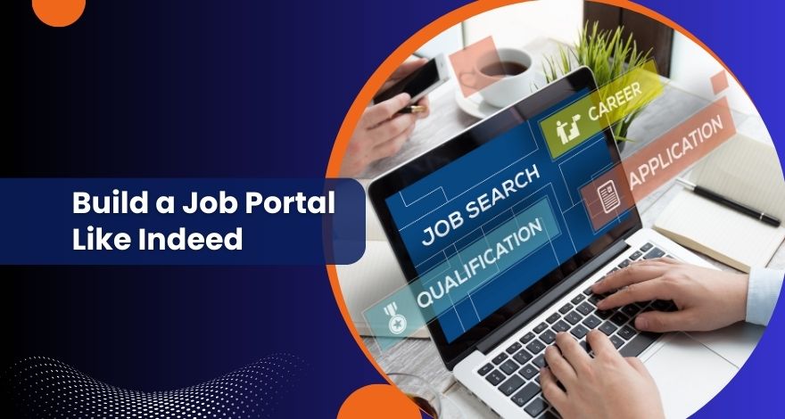 Cost to Build a Job Portal Like Indeed