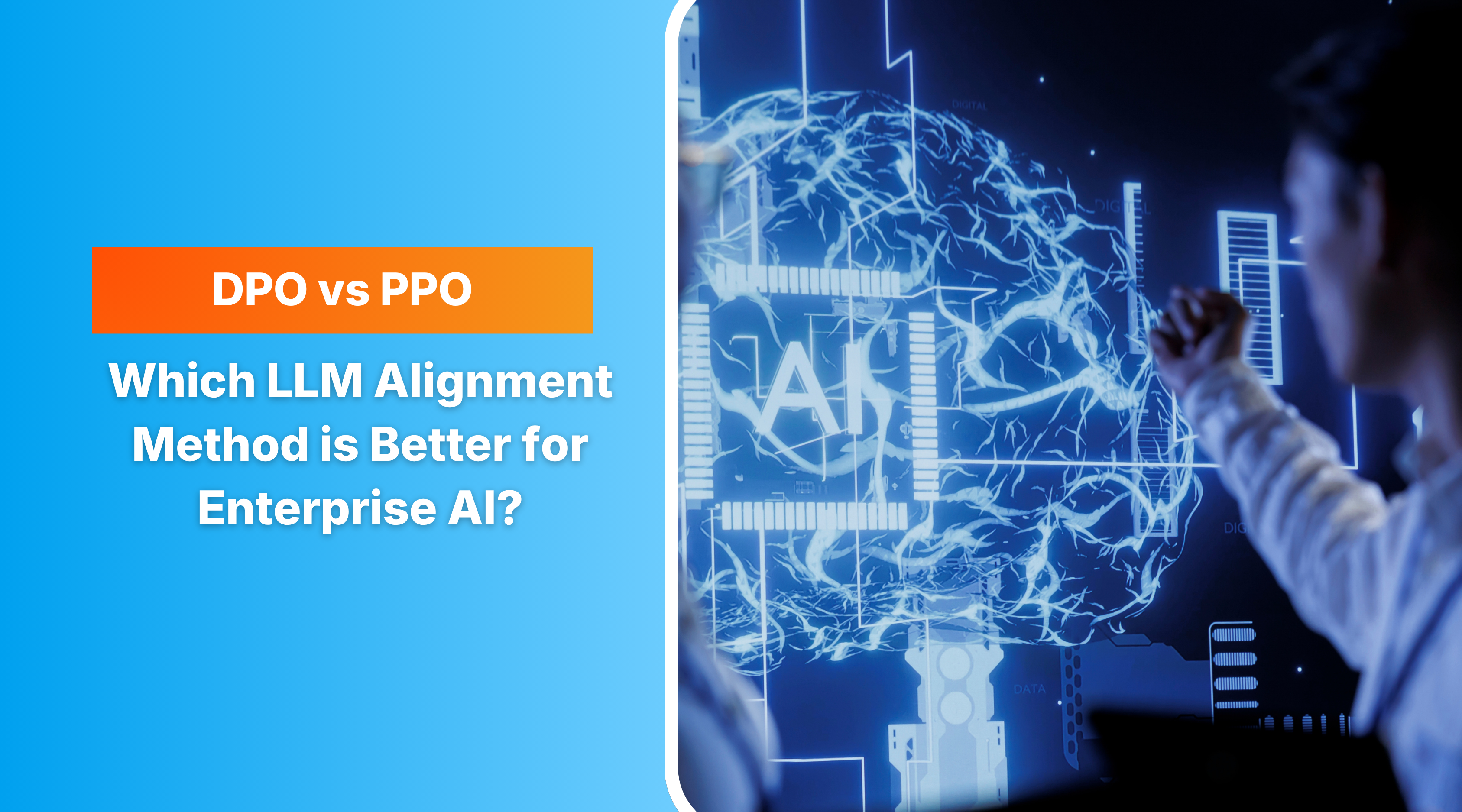  DPO vs PPO: Which LLM Alignment Method is Better for Enterprise AI?  