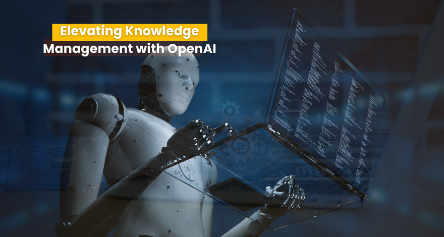 Elevating Knowledge Management with OpenAI