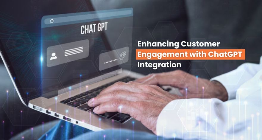 Enhancing Customer Engagement with ChatGPT Integration