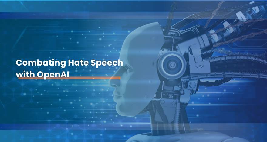 Combating Hate Speech with OpenAI