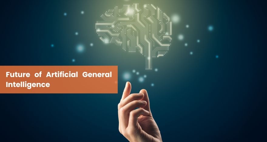 Future of Artificial General Intelligence 