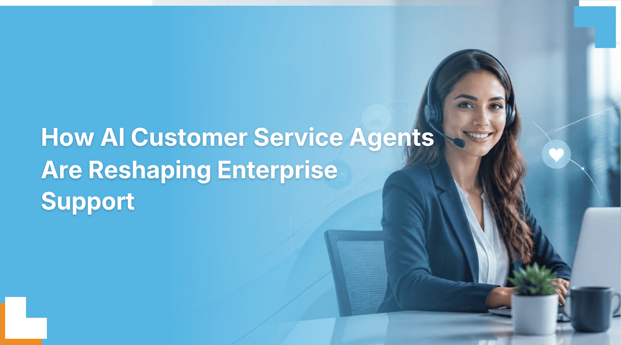 How AI Customer Service Agents Are Reshaping Enterprise Support 