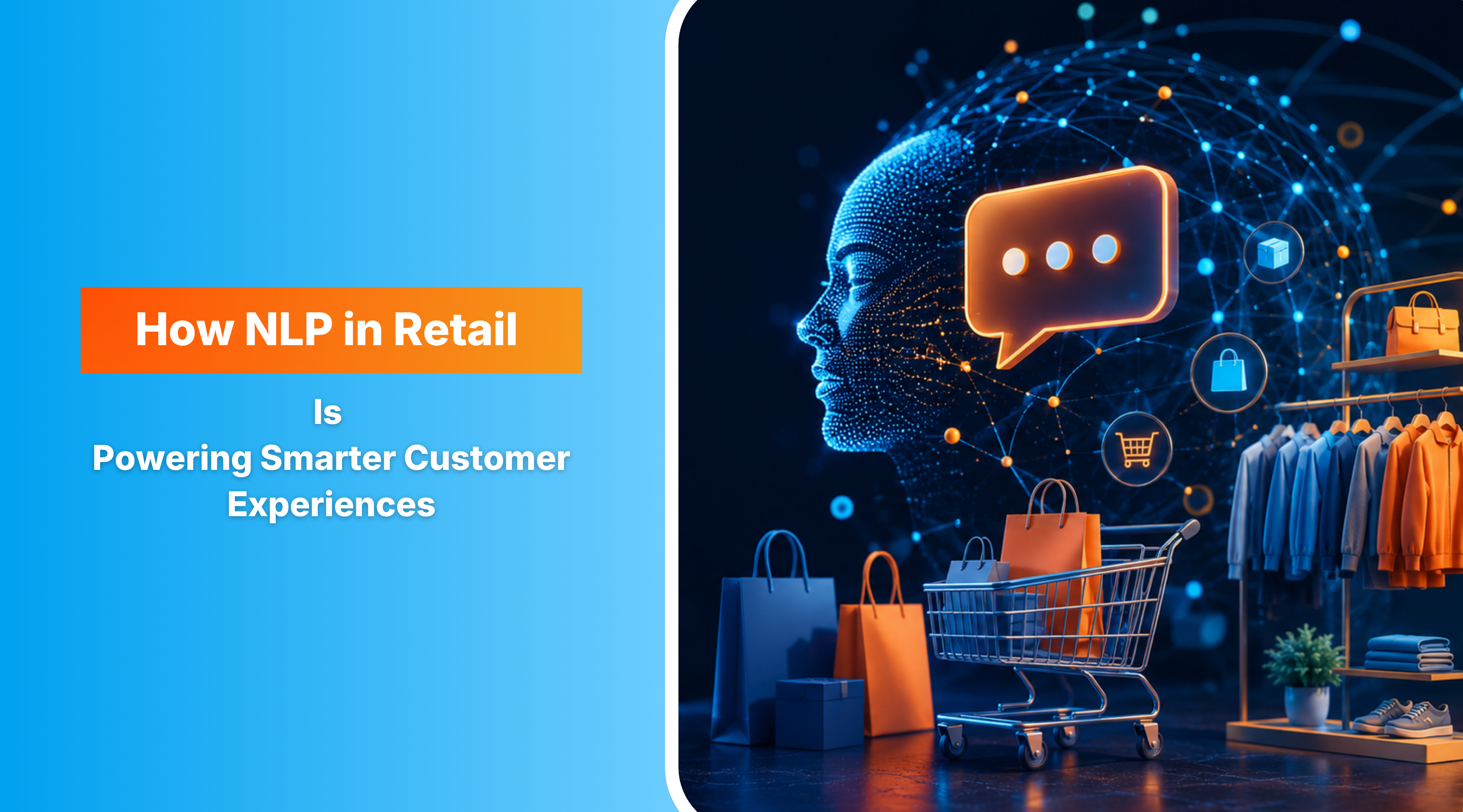 How NLP Solutions Are Powering the Next Generation of Intelligent Customer Experiences in Retail 