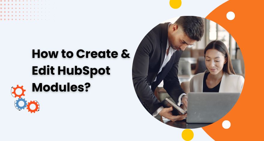 How to Create and edit modules in HubSpot 