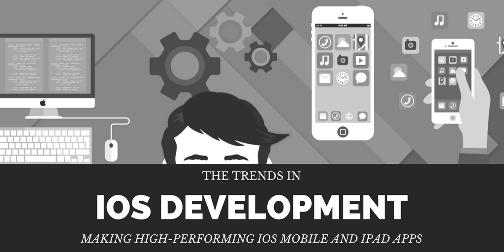  The iOS App Development Trends to Look Forward  