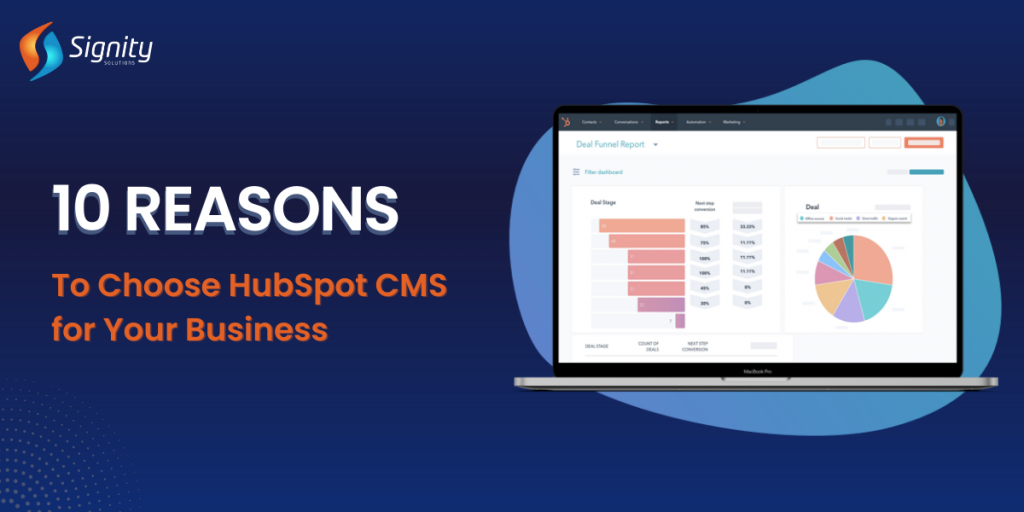  10 Reasons Why You Should Choose HubSpot CMS for Your Business  