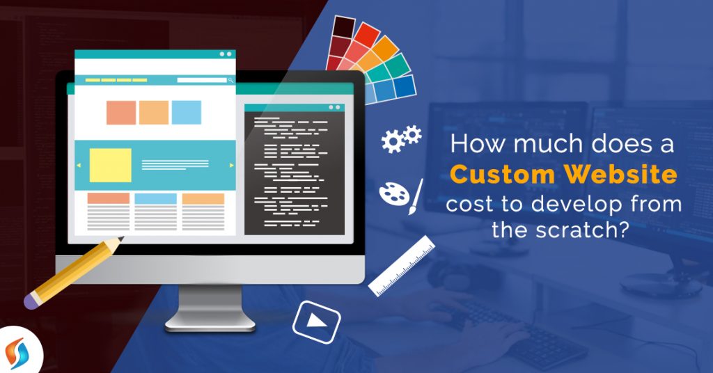  How Much Does It Cost For Custom Website Development From Scratch?  