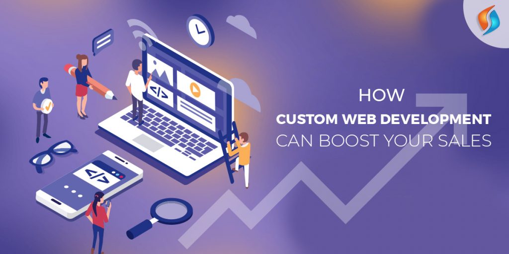  How Custom Web Development Services Boost your Sales  