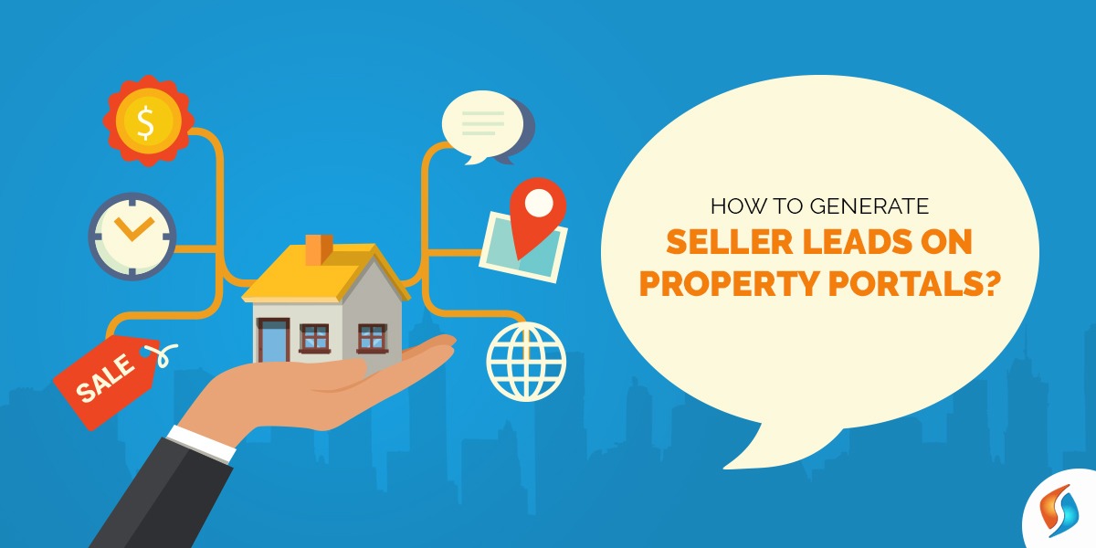  How to Generate Seller Leads on Property Portals?  