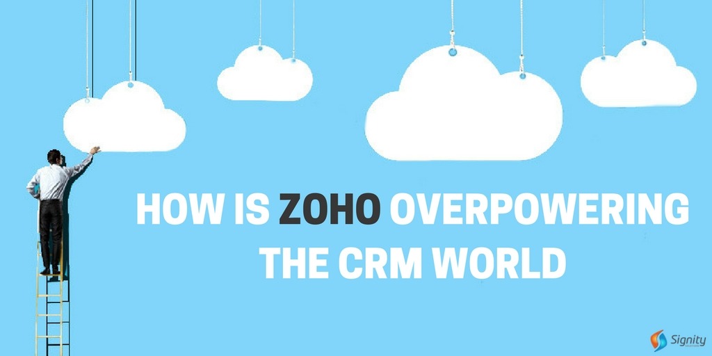  How is Zoho Overpowering the CRM World?  