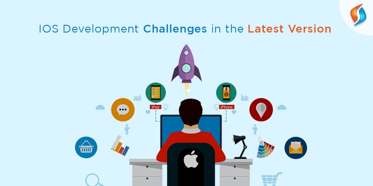  iOS Development Challenges in Latest Version.  