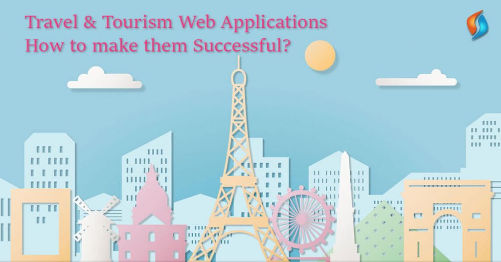  Travel & Tourism Web Applications - How to make them Successful?  