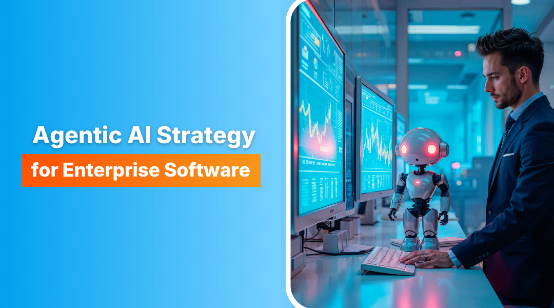 Agentic AI Strategy for Enterprise Software 