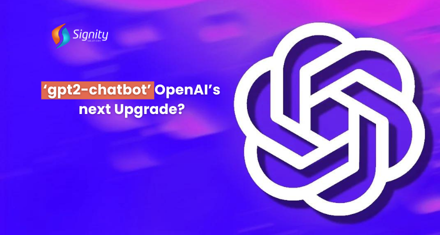 gpt2-chatbot’ OpenAI’s next Upgrade? 